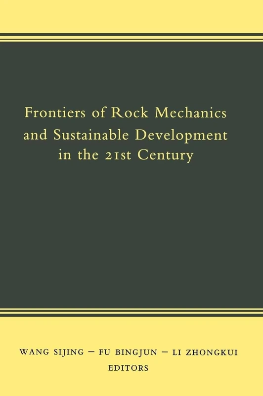 Frontiers of Rock Mechanics and Sustainable Development in the 21st Century: Proceedings of the 2nd Asian Rock Mechanics Symposium, Beijing, China, 11-14 September 2001