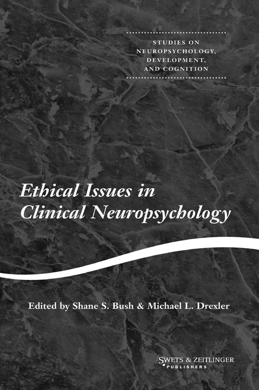 Ethical Issues in Clinical Neuropsychology (Studies on Neuropsychology, Neurology and Cognition)