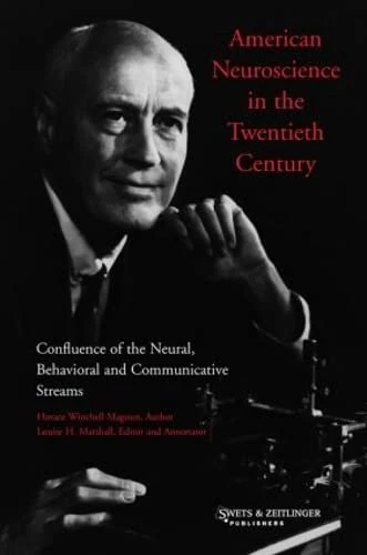 American Neuroscience in the Twentieth Century: Confluence of the Neural, Behavioral and Communicative Streams