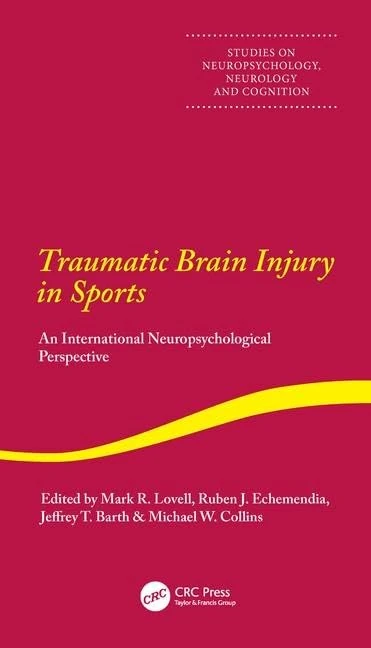 Traumatic Brain Injury in Sports: An International Neuropsychological Perspective (Studies on Neuropsychology, Neurology and Cognition)