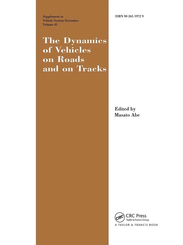 The Dynamics of Vehicles on Roads and on Tracks Supplement to Vehicle System Dynamics: Proceedings of the 18th IAVSD Symposium Held in Kanagawa, Japan, August 24-30, 2003: 41