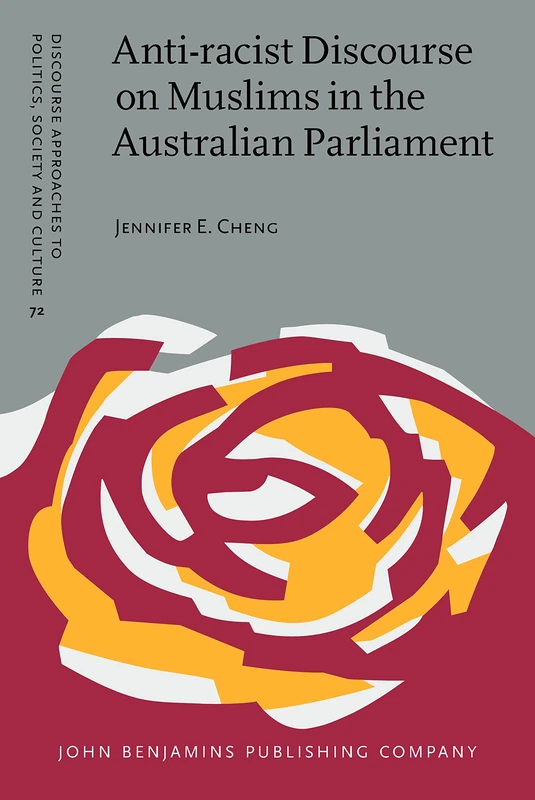 Anti-racist Discourse on Muslims in the Australian Parliament: 72 (Discourse Approaches to Politics, Society and Culture) - Image 1