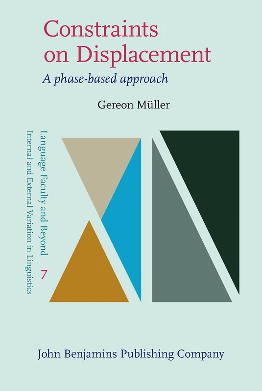 Constraints on Displacement: A phase-based approach: 7 (Language Faculty and Beyond)