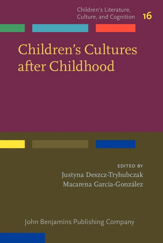 Children's Cultures after Childhood: 16 (Children’s Literature, Culture, and Cognition)