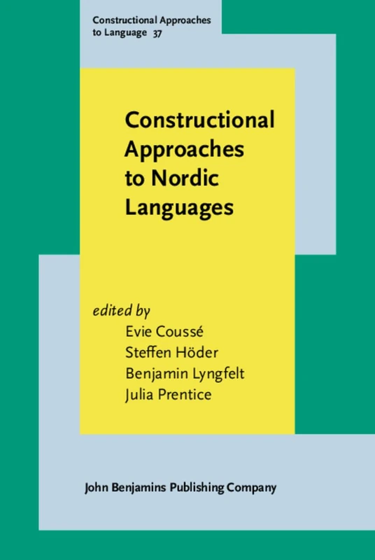 Constructional Approaches to Nordic Languages: 37 (Constructional Approaches to Language)