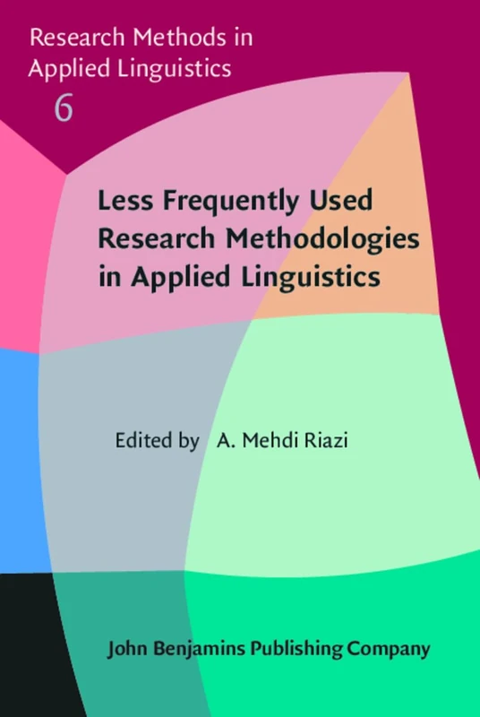 Less Frequently Used Research Methodologies in Applied Linguistics: 6 (Research Methods in Applied Linguistics)
