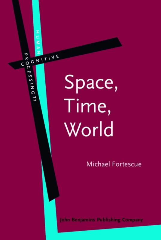 Space, Time, World: 77 (Human Cognitive Processing)