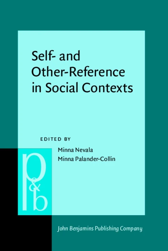 Self- and Other-Reference in Social Contexts: From global to local discourses: 342 (Pragmatics & Beyond New Series) - Image 1