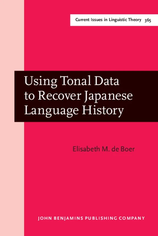 Using Tonal Data to Recover Japanese Language History: 365 (Current Issues in Linguistic Theory) - Image 1