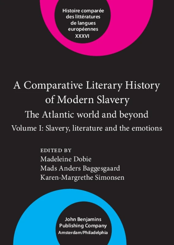 A Comparative Literary History of Modern Slavery: Volume I