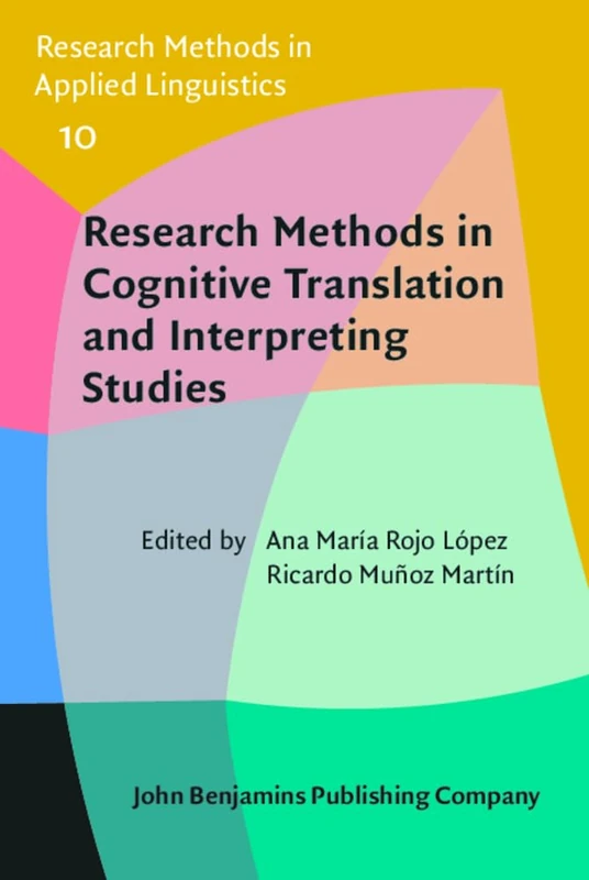 Research Methods in Cognitive Translation and Interpreting Studies: 10 (Research Methods in Applied Linguistics)