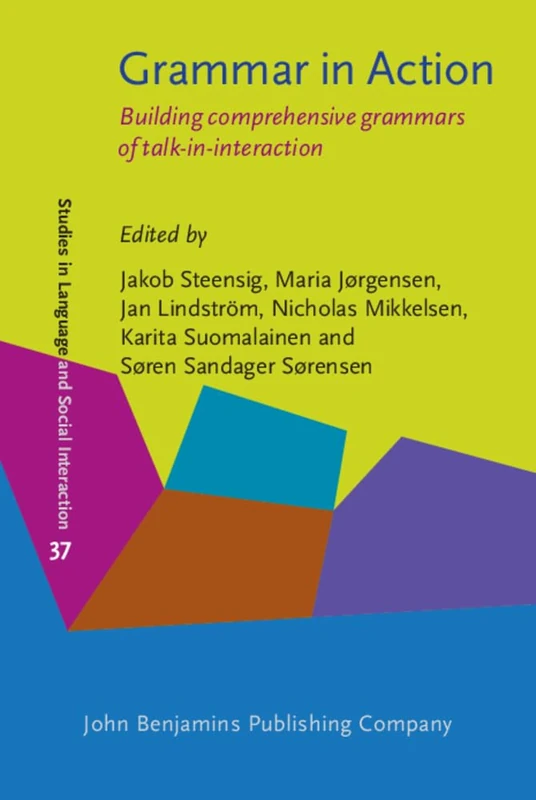 Grammar in Action: Building comprehensive grammars of talk-in-interaction: 37 (Studies in Language and Social Interaction) - Image 1