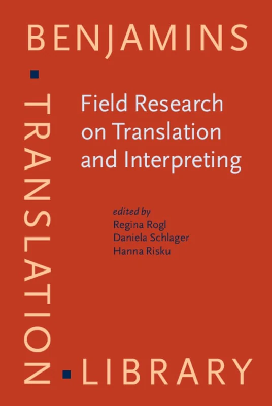 Field Research on Translation and Interpreting: 165 (Benjamins Translation Library)