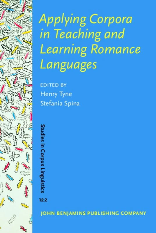 Applying Corpora in Teaching and Learning Romance Languages: 122 (Studies in Corpus Linguistics)