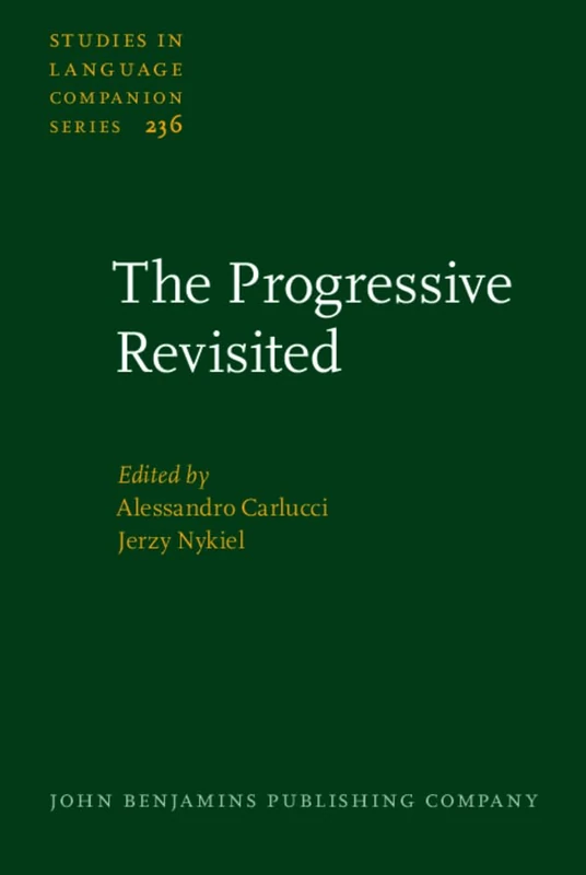 The Progressive Revisited: Historical and Quantitative Studies in Germanic and Romance Languages: 236 (Studies in Language Companion Series)