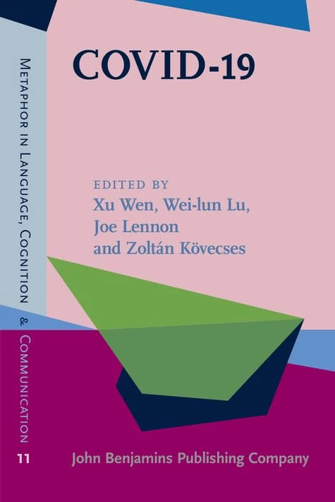 COVID-19: Metaphor and metonymy across languages and cultures: 11 (Metaphor in Language, Cognition, and Communication)