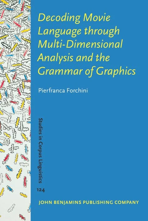 Decoding Movie Language through Multi-Dimensional Analysis and the Grammar of Graphics: 124 (Studies in Corpus Linguistics)