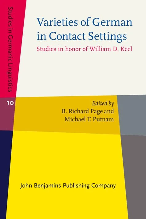 Varieties of German in Contact Settings: Studies in honor of William D. Keel: 10 (Studies in Germanic Linguistics)