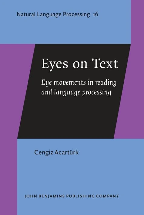 Eyes on Text: Eye movements in reading and language processing: 16 (Natural Language Processing)