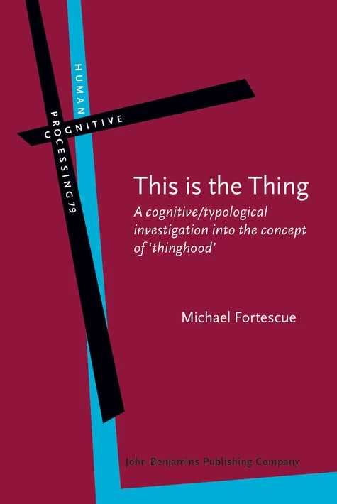 This is the Thing: A cognitive/typological investigation into the concept of ‘thinghood’: 79 (Human Cognitive Processing) - Image 1