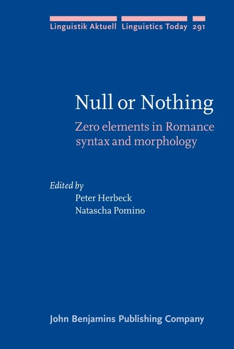Null or Nothing: Zero elements in Romance syntax and morphology