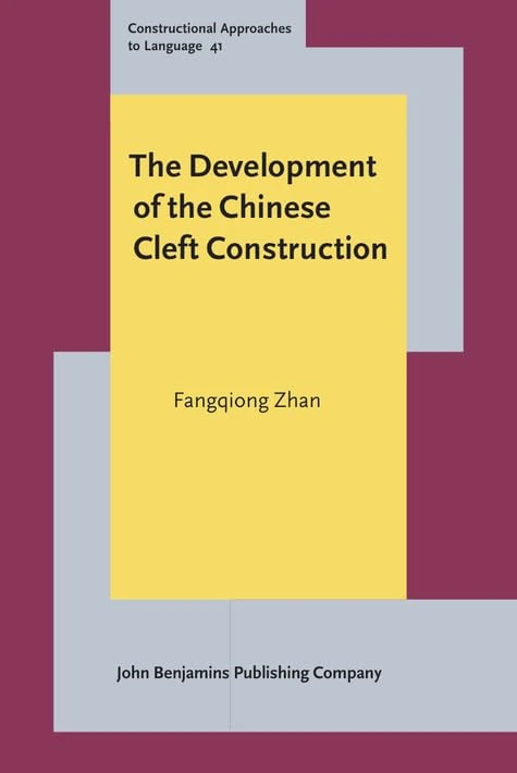 The Development of the Chinese Cleft Construction: A diachronic constructional approach: 41 (Constructional Approaches to Language)