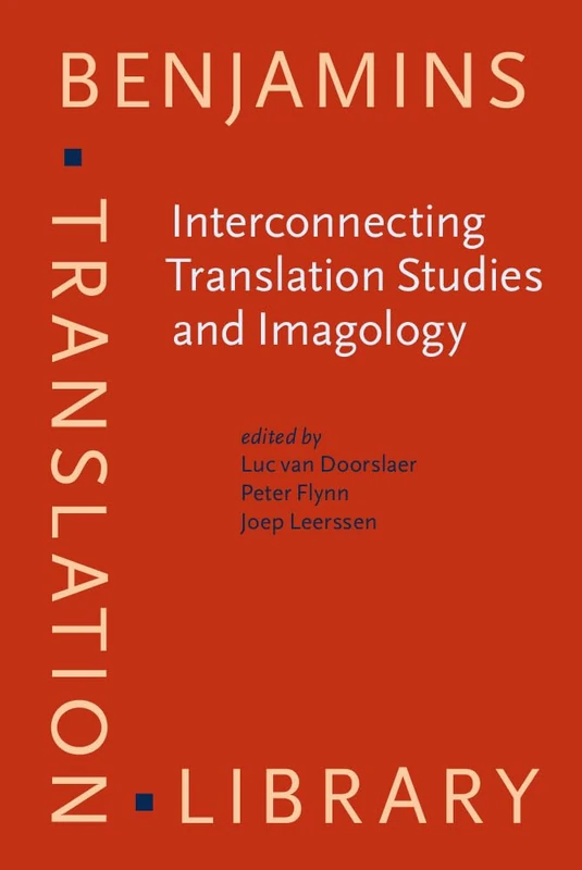 Interconnecting Translation Studies and Imagology: 119 (Benjamins Translation Library)