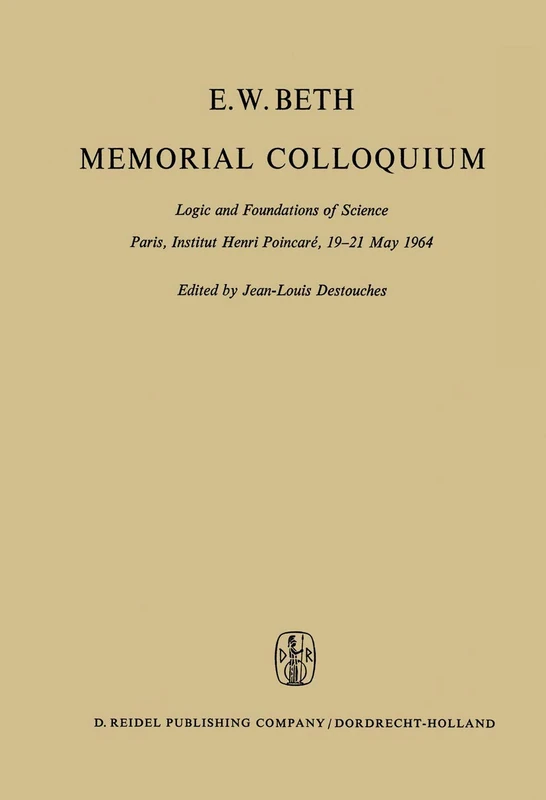 E.W. Beth Memorial Colloquium: Logic and Foundations of Science Paris, Institut Henri Poincaré, 19–21 May 1964 - Image 1
