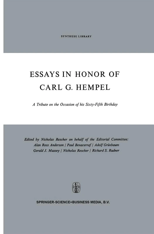 Essays in Honor of Carl G. Hempel: A Tribute on the Occasion of his Sixty-Fifth Birthday: 24 (Synthese Library, 24)