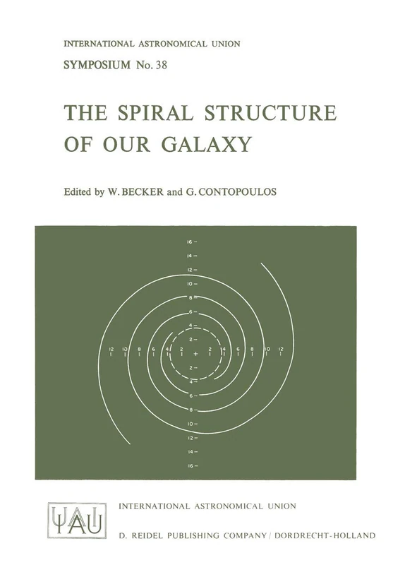 The Spiral Structure of Our Galaxy: 38 (International Astronomical Union Symposia, 38)