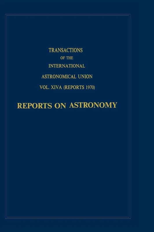 Transactions of the International Astronomical Union:Reports on Astronomy
