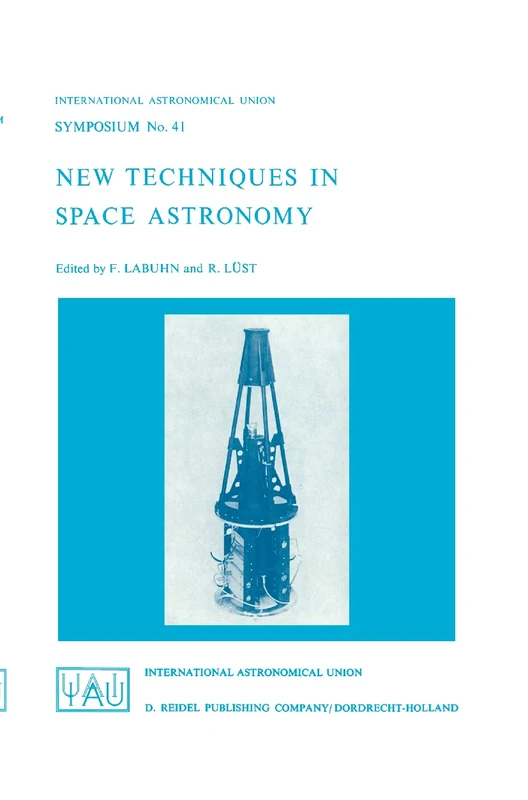 New Techniques in Space Astronomy: 41 (International Astronomical Union Symposia, 41)
