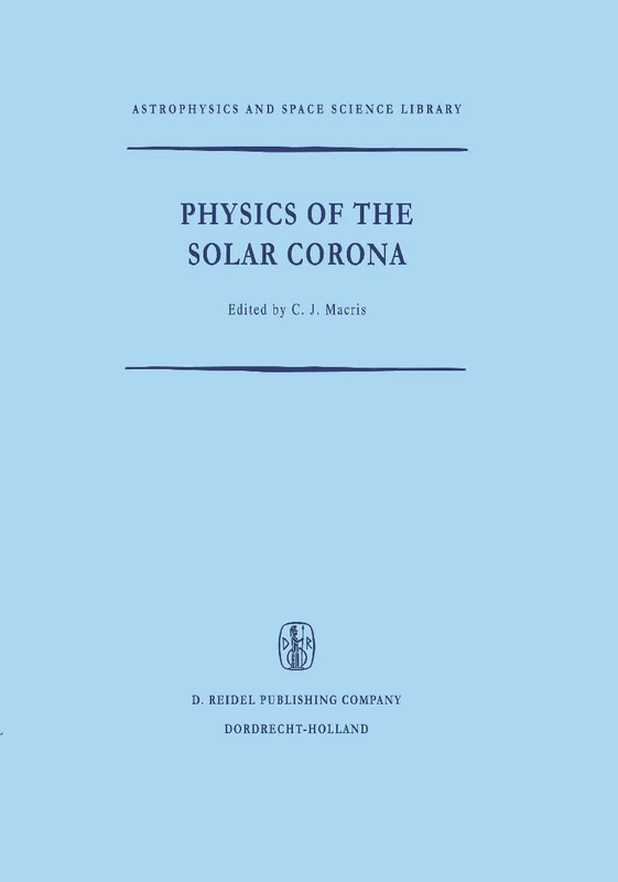 Physics of the Solar Corona: 27 (Astrophysics and Space Science Library, 27)