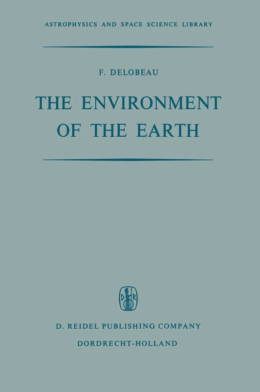 The Environment of the Earth: 28 (Astrophysics and Space Science Library, 28) - Image 1