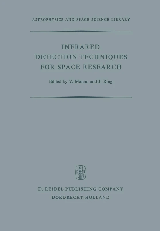 Infrared Detection Techniques for Space Research: Proceedings of the Fifth Eslab/Esrin Symposium Held in Noordwijk, The Netherlands, June 8–11, 1971: 30 (Astrophysics and Space Science Library, 30) - Image 1