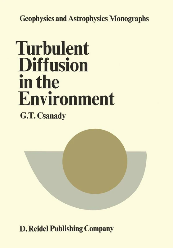 Turbulent Diffusion in the Environment: 3 (Geophysics and Astrophysics Monographs, 3) - Image 1
