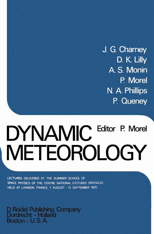 Dynamic Meteorology: Lectures Delivered at the Summer School of Space Physics of the Centre National D’Etudes Spatiales, Held at Lannion, France, 7 August-12 September 1970