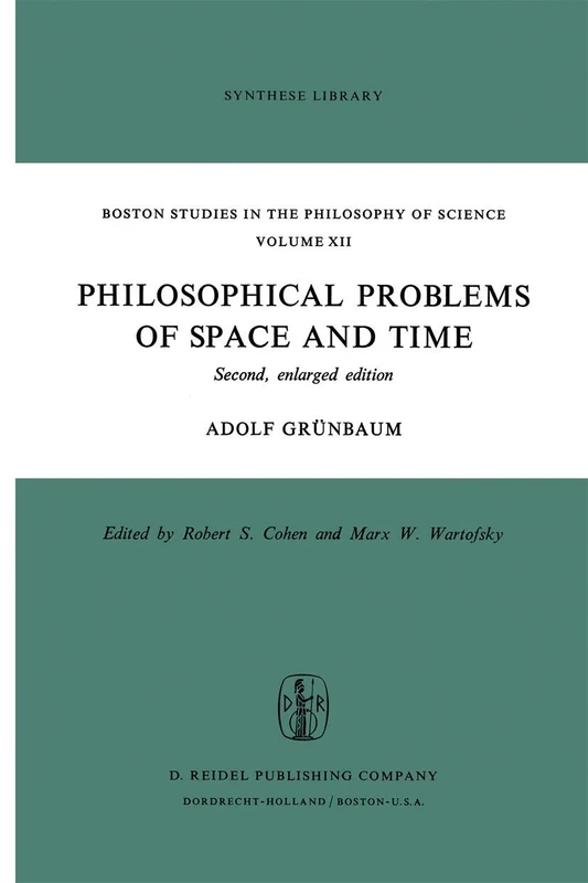 Philosophical Problems of Space and Time: Second, enlarged edition: 12 (Boston Studies in the Philosophy and History of Science, 12)