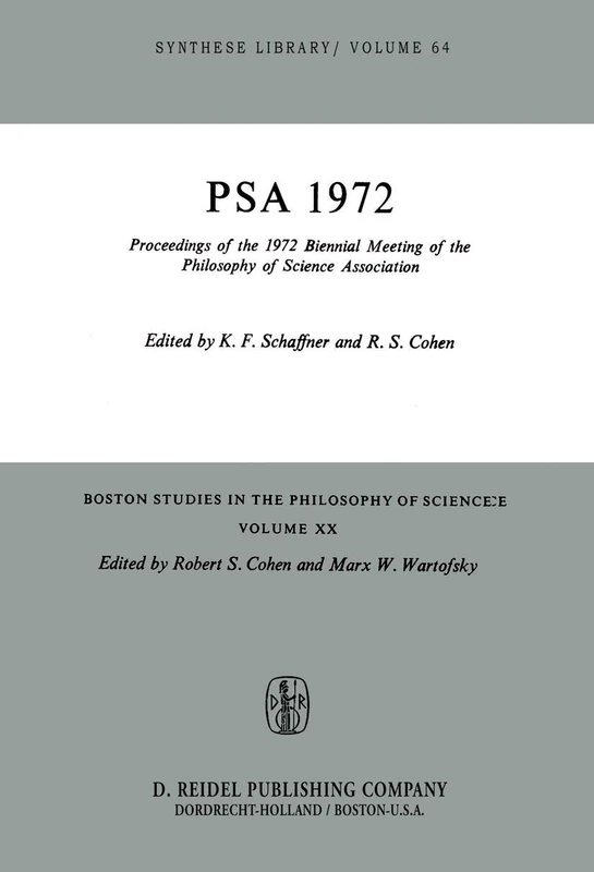 Proceedings of the 1972 Biennial Meeting of the Philosophy of Science Association: 20 (Boston Studies in the Philosophy and History of Science, 20)