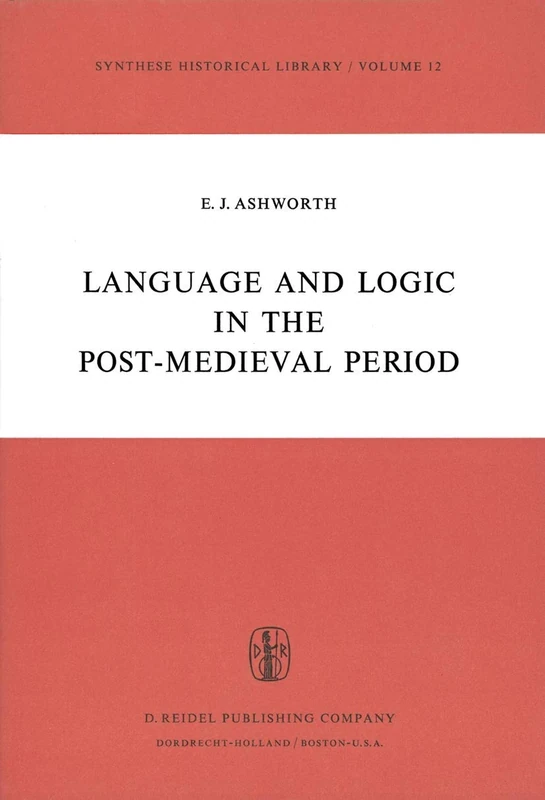 Language and Logic in the Post-Medieval Period: 12 (Synthese Historical Library, 12)
