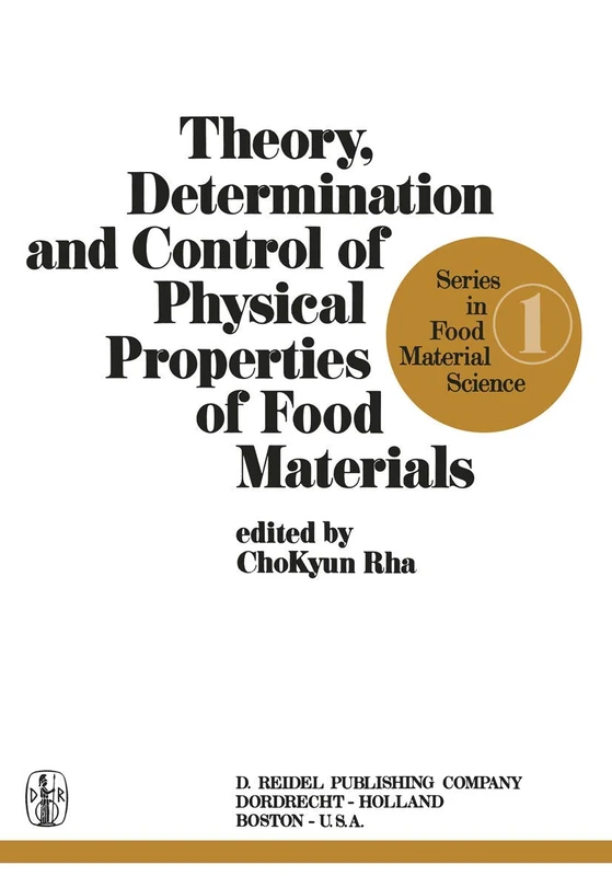 Theory, Determination and Control of Physical Properties of Food Materials: 1 (Series in Food Material Science, 1)
