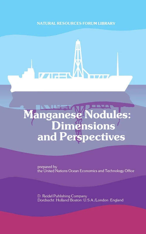 Manganese Nodules: Dimensions and Perspectives: 2 (Natural Resource Forum Library, 2)