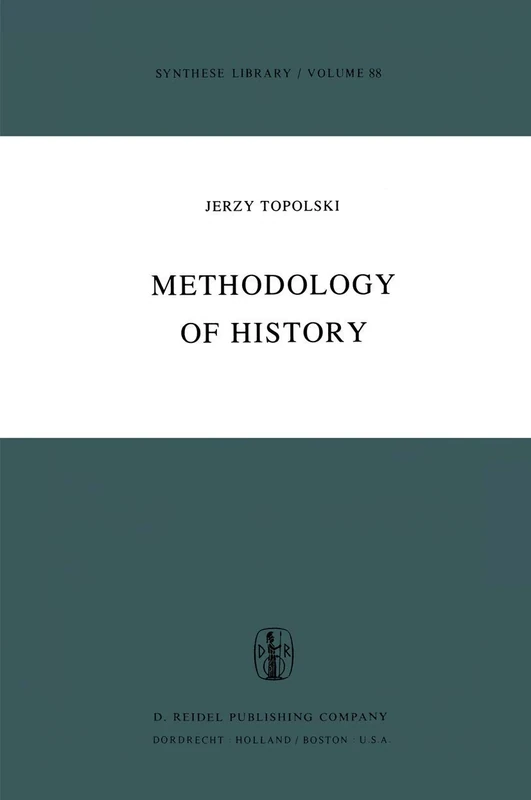 Methodology of History: 88 (Synthese Library, 88)