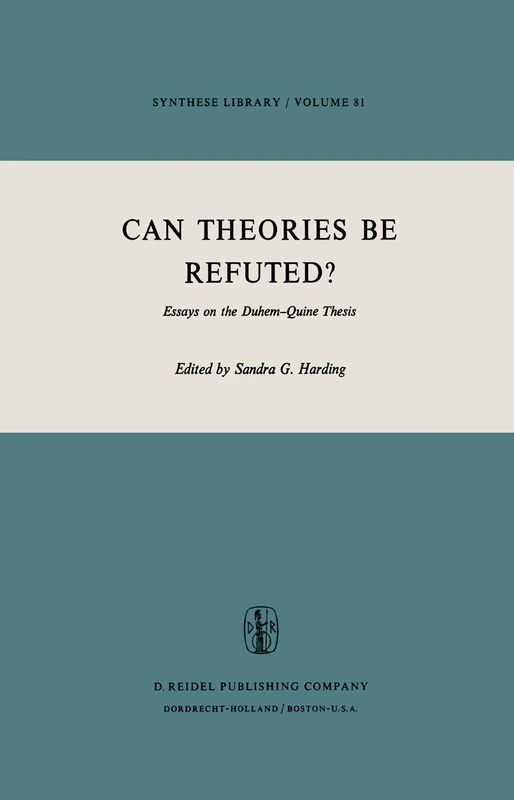 Can Theories be Refuted?: Essays on the Duhem-Quine Thesis: 81 (Synthese Library, 81)