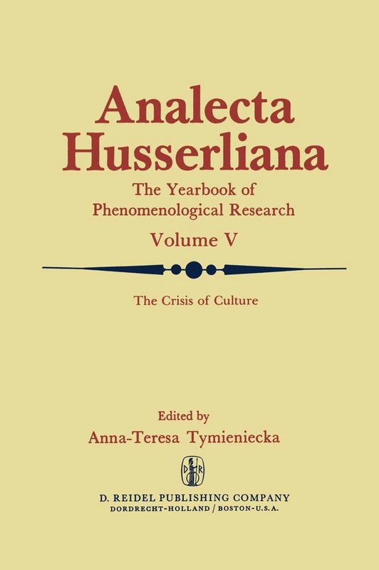 The Crisis of Culture: Steps to Reopen the Phenomenological Investigation of Man: 5 (Analecta Husserliana, 5)