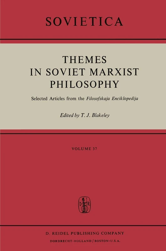Themes in Soviet Marxist Philosophy: Selected Articles from the ‘Filosofskaja Enciklopedija’: 37 (Sovietica, 37)