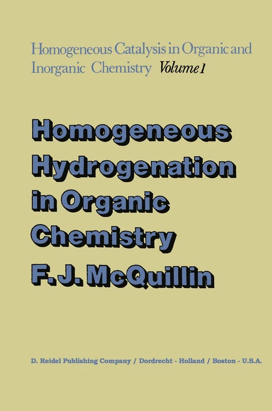 Homogeneous Hydrogenation in Organic Chemistry: 1 (Catalysis by Metal Complexes, 1)