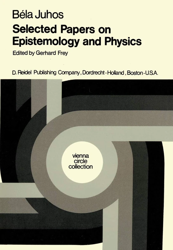 Selected Papers on Epistemology and Physics: 7 (Vienna Circle Collection, 7)
