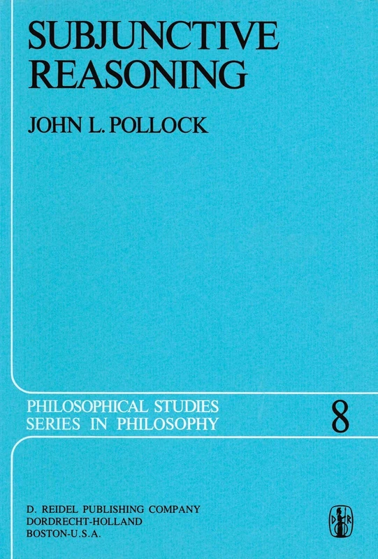 Subjunctive Reasoning: 8 (Philosophical Studies Series, 8)