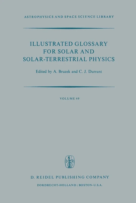Illustrated Glossary for Solar and Solar-Terrestrial Physics: 69 (Astrophysics and Space Science Library, 69)